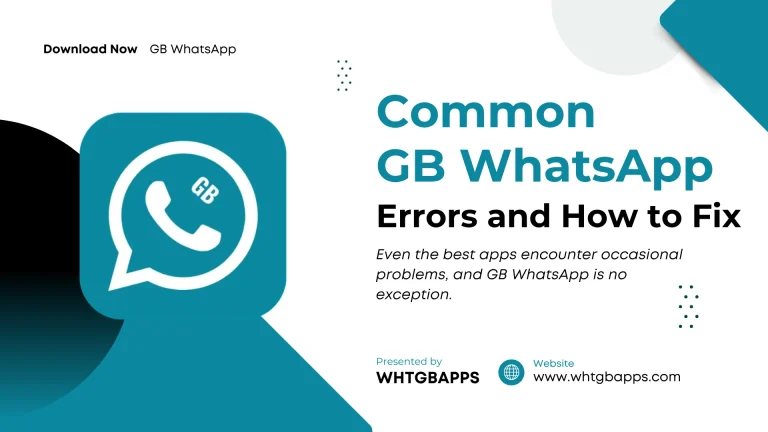 Common GB WhatsApp Errors and How to Fix